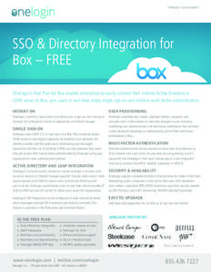 P R O D U C T DATA S H E E T  SSO & Directory Integration for Box – FREE OneLogin’s Free Plan for Box enables enterprises to easily connect their internal Active Directory or LDAP server to Box, sync users in real-ti