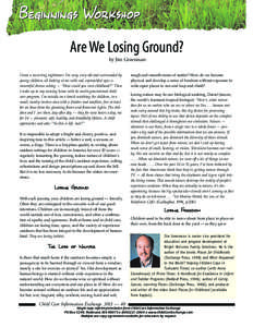 B e g i n n i n g s Wo r k s h o p Are We Losing Ground? by Jim Greenman I have a recurring nightmare: I’m very, very old and surrounded by young children, all looking at me with sad, reproachful eyes; a mournful choru