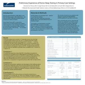 Preliminary Experience of Home Sleep Testing in Primary Care Settings Schwieterman, Thomas, M.D. (1), Segal, Stewart, M.D. (2), Orr, Rodney M.D. (3), Scovill, Kirk (1), Kayyali, Hani[removed]Midmark, OH, 2) Lake Zurich F