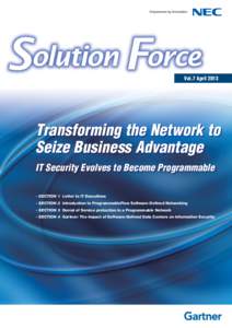 Vol.7 April[removed]Transforming the Network to Seize Business Advantage IT Security Evolves to Become Programmable - SECTION 1 Letter to IT Executives