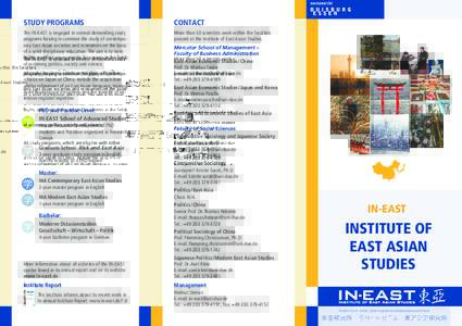 STUDY PROGRAMS  CONTACT The IN-EAST is engaged in several demanding study programs having in common the study of contemporary East Asian societies and economies on the basis