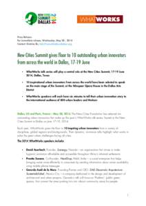 Press Release For immediate release, Wednesday, May 28 , 2014 Contact: Kristina Ilic, [removed] New Cities Summit gives floor to 10 outstanding urban innovators from across the world in Dallas, 17-19 
