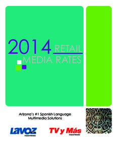 RETAIL 2014 MEDIA RATES Arizona’s #1 Spanish Language Multimedia Solutions