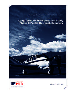 Washington State Department of Transportation—Aviation  Long Term Air Transportation Study Phase II Public Outreach Summary  prr, Inc.  •  June 1, 2007