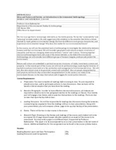 ANTH-­‐UA	
  321.2	
   Ideas	
  and	
  Nature	
  and	
  Society:	
  an	
  Introduction	
  to	
  Environmental	
  Anthropology	
   MONDAY	
  AND	
  WEDNESDAY,	
  3:30-­‐4:45	
     Professor	
  Anne