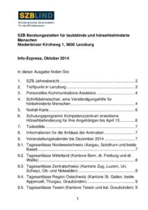 SZB Beratungsstellen für taubblinde und hörsehbehinderte Menschen Niederlenzer Kirchweg 1, 5600 Lenzburg Info-Express, Oktober 2014 In dieser Ausgabe finden Sie: 1.