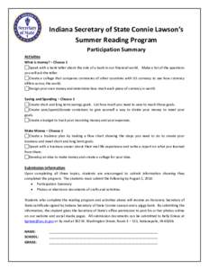 Indiana Secretary of State Connie Lawson’s Summer Reading Program Participation Summary Activities What is money? – Choose 1 Speak with a bank teller about the role of a bank in our financial world. Make a list of th