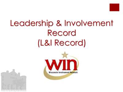 Leadership & Involvement Record (L&I Record) What is it? The L&I Record is an online tool for students