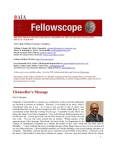 THE ELECTRONIC NEWSLETTER FOR ALL MEMBERS OF THE AIA COLLEGE OF FELLOWS ISSUEApril 2014 AIA College of Fellows Executive Committee: William J. Stanley III, FAIA, Chancellor,  A