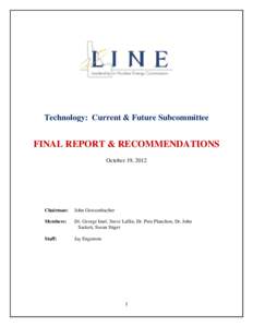 Technology: Current & Future Subcommittee  FINAL REPORT & RECOMMENDATIONS October 19, 2012  Chairman: