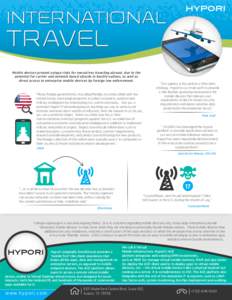 International  Travel Mobile devices present unique risks for executives traveling abroad, due to the potential for carrier and network based attacks in hostile nations, as well as