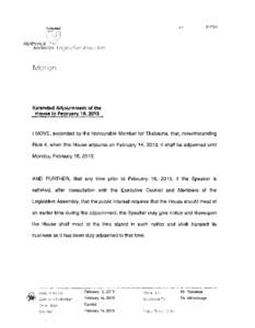 [removed]Extended Adjournment of the House to February 18, 2013  I MOVE, seconded by the Honourable Member for Thebacha, that, notwithstanding