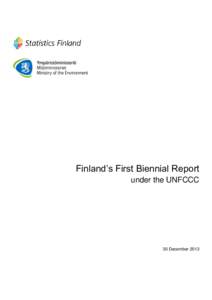 Finland’s First Biennial Report under the UNFCCC 30 December 2013  Contents