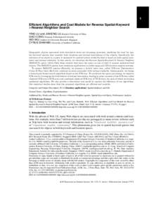 1 Efficient Algorithms and Cost Models for Reverse Spatial-Keyword k-Nearest Neighbor Search YING LU and JIAHENG LU, Renmin University of China GAO CONG, Nanyang Technological University WEI WU, Institute for Infocomm Re