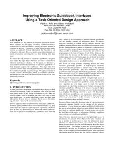 Improving Electronic Guidebook Interfaces Using a Task-Oriented Design Approach Paul M. Aoki and Allison Woodruff Xerox Palo Alto Research Center 3333 Coyote Hill Road Palo Alto, CAUSA