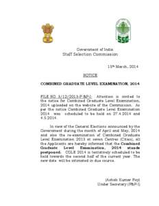 Government of India  Staff Selection Commission 15th March, 2014 NOTICE COMBINED GRADUATE LEVEL EXAMINATION, 2014