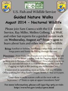 U.S. Fish and Wildlife Service  Guided Nature Walks August[removed]Nocturnal Wildlife Please join Sam Cuenca with the U.S. Forest Service, Ray Miller, Mellen Colberg, Liz Wolf,