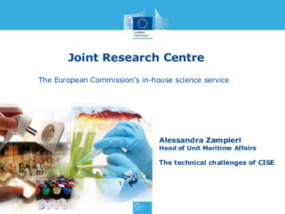 Joint Research Centre The European Commission’s in-house science service Alessandra Zampieri  Head of Unit Maritime Affairs