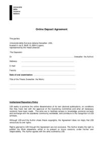 Online Deposit Agreement  The parties: Università della Svizzera italiana (hereafter: USI), located in via G. Buffi 13, 6904 Lugano, represented by the Head Librarian;