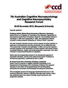 7th Australian Cognitive Neuropsychology and Cognitive Neuropsychiatry Research Forum[removed]November 2013, Macquarie University Keynote speakers: Professor Martin Brüne (Ruhr-University of Bochum, Germany)