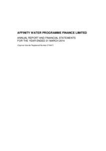 AFFINITY WATER PROGRAMME FINANCE LIMITED ANNUAL REPORT AND FINANCIAL STATEMENTS FOR THE YEAR ENDED 31 MARCHCayman Islands Registered Number)  Affinity Water Programme Finance Limited