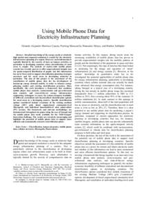 1  Using Mobile Phone Data for Electricity Infrastructure Planning Eduardo Alejandro Martinez-Cesena, Pierluigi Mancarella, Mamadou Ndiaye, and Markus Schläpfer Abstract—Detailed knowledge of the energy needs at relat