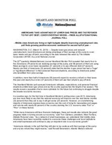 AMERICANS TAKE ADVANTAGE OF LOWER GAS PRICES AND TAX REFUNDS TO PAY-OFF DEBT, COVER EVERYDAY NEEDS -- FINDS ALLSTATE/NATIONAL JOURNAL POLL --Middle class Americans living on tight budgets despite improving unemployment r