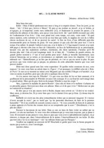 603.— À CLAUDE MONET [Menton - début févrierMon bien cher ami, Enfin1 ! Mais d’abord pardonnez-moi mon si long et si stupide silence. Tous les jours, je me disais : “Ah ! il faut que j’écrive à Monet.