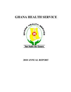 GHANA HEALTH SERVICE[removed]ANNUAL REPORT 2010 Annual Report