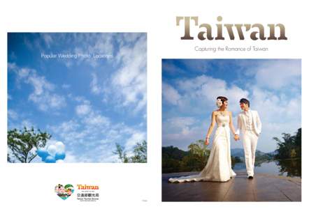 Capturing the Romance of Taiwan Popular Wedding Photo Locations www.taiwan.net.tw  TTBAD