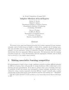 In Neural Computation, 3, pages[removed]Adaptive Mixtures of Local Experts Robert A. Jacobs Michael I. Jordan Department of Brain & Cognitive Sciences