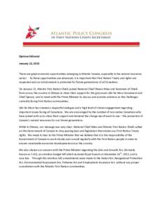 Opinion Editorial January 12, 2013 There are great economic opportunities emerging in Atlantic Canada, especially in the natural resources sector. As these opportunities are advanced, it is important that First Nation Tr