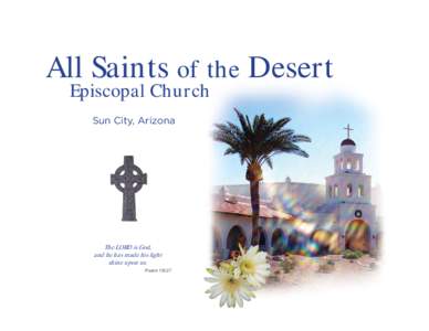 Caring • Christ Centered • Reaching Out  All Saints of the Desert Episcopal Church Sun City, Arizona