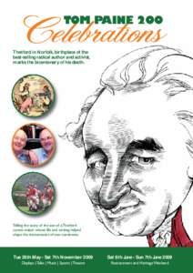 TOM PAINE 200 Thetford in Norfolk, birthplace of the best-selling radical author and activist, marks the bicentenary of his death.  Telling the story of the son of a Thetford
