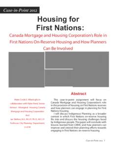 Housing for First Nations: Canada Mortgage and Housing Corporation’s Role in First Nations On-Reserve Housing and How Planners Can Be Involved