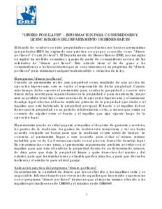 “DINERO POR LLAVES” – INFORMACIÓN PARA CONSUMIDORES Y LICENCIATARIOS DEL DEPARTAMENTO DE BIENES RAÍCES El desafío de vender con éxito propiedades cuyos dueños son bancos prestamistas (propiedades REO) ha origi