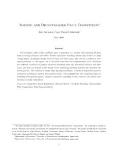 Sorting and Decentralized Price Competition∗ Jan Eeckhout† and Philipp Kircher‡ May 2008 Abstract We investigate under which conditions price competition in a market with matching frictions