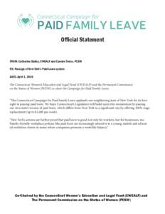 Official Statement FROM: Catherine Bailey, CWEALF and Carolyn Treiss, PCSW RE: Passage of New York’s Paid Leave system DATE: April 1, 2016 The Connecticut Women’s Education and Legal Fund (CWEALF) and the Permanent C