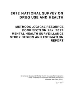 2012 National Survey on Drug Use and Health Methodological Resource Book Section 16a: 2012 Mental Health Surveillance Study Design and Estimation Report