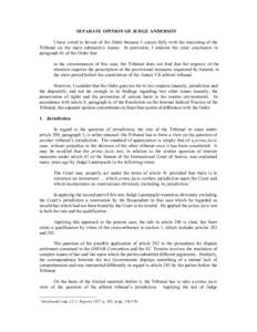 SEPARATE OPINION OF JUDGE ANDERSON I have voted in favour of the Order because I concur fully with the reasoning of the Tribunal on the main substantive issues. In particular, I endorse the clear conclusion in paragraph 