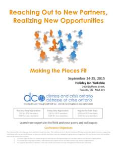 Reaching Out to New Partners , Realizing New Opportunities Making the Pieces Fit September 24-25, 2015 Holiday Inn Yorkdale