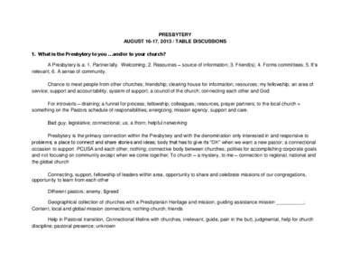 PRESBYTERY AUGUST 16-17, [removed]TABLE DISCUSSIONS 1. What is the Presbytery to you …and/or to your church? A Presbytery is a: 1. Partner/ally. Welcoming; 2. Resources – source of information; 3. Friend(s); 4. Forms c