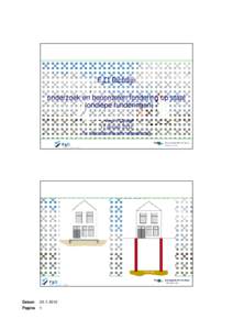 F3O Richtlijn onderzoek en beoordelen fundering op staal (ondiepe funderingen) Andre Opstal 17 januari 2012 7e nationale houten heipalendag