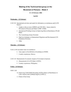 Meeting of the Technical Sub-group on the Movement of Persons – Mode[removed]February 2006 Agenda Wednesday – 22 February[removed]:30 International activities and needs for information on remittances and GATS