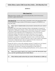 Global Alliance Against Child Sexual Abuse Online – 2014 Reporting Form ARMENIA Policy Target No. 1 Enhancing efforts to identify victims and ensuring that they receive the necessary assistance, support and protection.