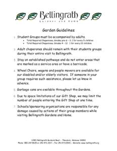 Garden Guidelines 1. Student Groups must be accompanied by adults. • •  Total Required Chaperones, Grades pre-K – 3: 1 for every 5 children