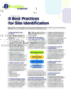 8 Best Practices for Site Identification I t’s important to start site identiﬁcation as early as possible, and following best practices will ensure you ﬁnd the right number of suitable sites for your study. Below a