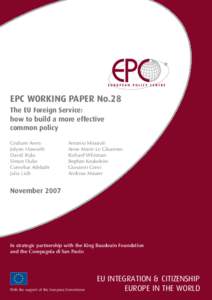 EPC WORKING PAPER No.28 The EU Foreign Service: how to build a more effective common policy Graham Avery Jolyon Howorth