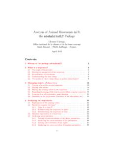 Analysis of Animal Movements in R: the adehabitatLT Package Clement Calenge, Office national de la chasse et de la faune sauvage Saint Benoist – 78610 Auffargis – France. April 2011