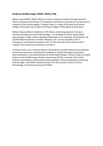 Professor William Hope FRACP, FRCPA, PhD William Hope (FRACP, FRCPA, PhD) is currently an National Institute of Health Research Clinician Scientist and Professor of Therapeutics and Infectious Diseases at The University 